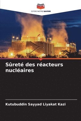 Kutubuddin Sayyad Liyakat Kazi - Sûreté des réacteurs nucléaires, Häftad