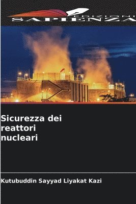 Kutubuddin Sayyad Liyakat Kazi - Sicurezza dei reattori nucleari, Häftad