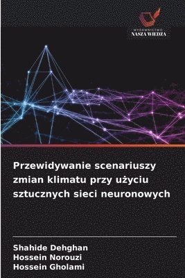 Przewidywanie scenariuszy zmian klimatu przy użyciu sztucznych sieci neuronowych