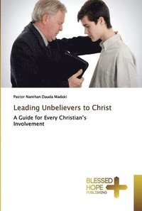bokomslag Leading Unbelievers to Christ