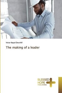 bokomslag The making of a leader