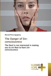 bokomslag The Danger of Sin-consciousness