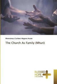 bokomslag The Church As Family (Mhuri)