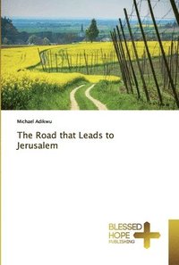 bokomslag The Road that Leads to Jerusalem
