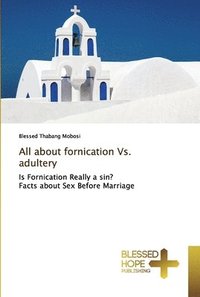 bokomslag All about fornication Vs. adultery