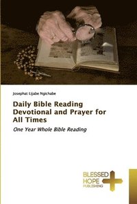 bokomslag Daily Bible Reading Devotional and Prayer for All Times
