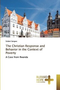 bokomslag The Christian Response and Behavior in the Context of Poverty