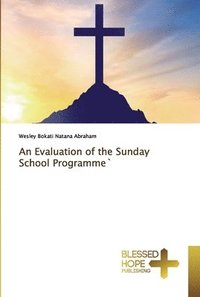 bokomslag An Evaluation of the Sunday School Programme`