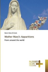 bokomslag Mother Mary's Apparitions