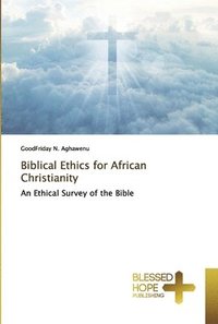 bokomslag Biblical Ethics for African Christianity