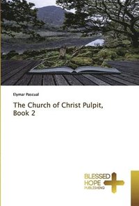 bokomslag The Church of Christ Pulpit, Book 2