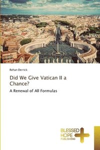 bokomslag Did We Give Vatican II a Chance?