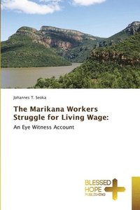 bokomslag The Marikana Workers Struggle for Living Wage