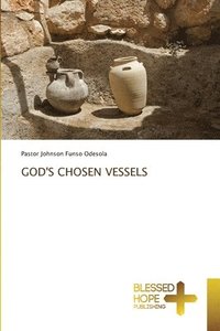 bokomslag God's Chosen Vessels