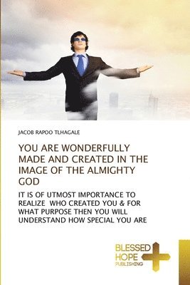 You Are Wonderfully Made and Created in the Image of the Almighty God 1