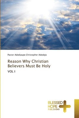 Reason Why Christian Believers Must Be Holy 1