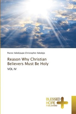 Reason Why Christian Believers Must Be Holy 1