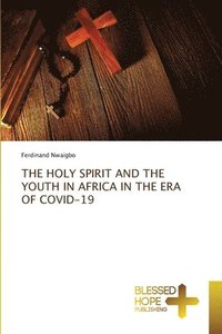 bokomslag The Holy Spirit and the Youth in Africa in the Era of Covid-19