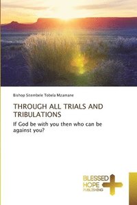 bokomslag Through All Trials and Tribulations