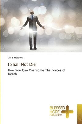 I Shall Not Die 1