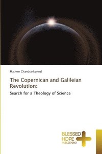 bokomslag The Copernican and Galileian Revolution