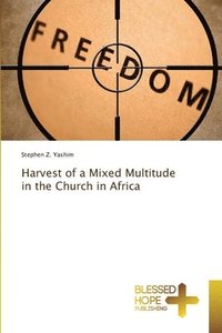 bokomslag Harvest of a Mixed Multitude in the Church in Africa
