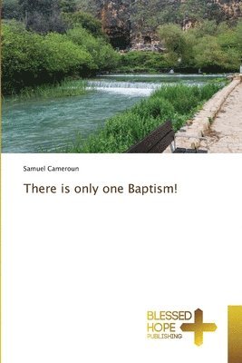 There is only one Baptism! 1