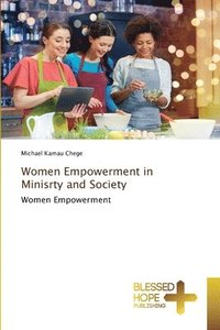 bokomslag Women Empowerment in Minisrty and Society