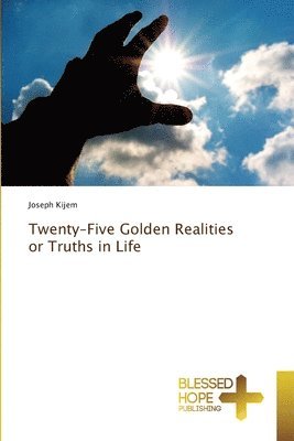 bokomslag Twenty-Five Golden Realities or Truths in Life