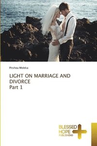 bokomslag LIGHT ON MARRIAGE AND DIVORCE Part 1