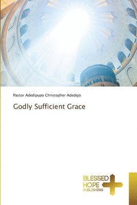 bokomslag Godly Sufficient Grace