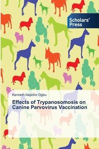 bokomslag Effects of Trypanosomosis on Canine Parvovirus Vaccination