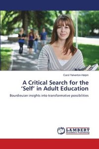 bokomslag A Critical Search for the 'Self' in Adult Education