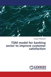 bokomslag TQM model for banking sector to improve customer satisfaction