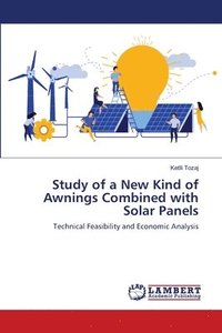bokomslag Study of a New Kind of Awnings Combined with Solar Panels