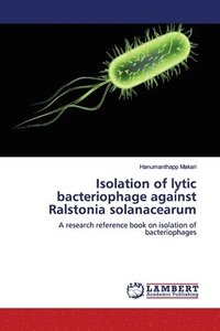 bokomslag Isolation of lytic bacteriophage against Ralstonia solanacearum