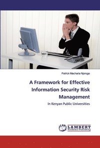 bokomslag A Framework for Effective Information Security Risk Management