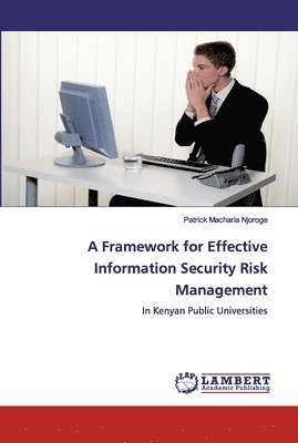 A Framework for Effective Information Security Risk Management 1