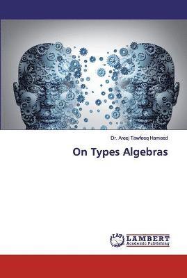 On Types Algebras 1