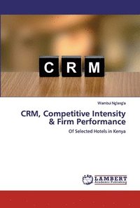 bokomslag CRM, Competitive Intensity & Firm Performance