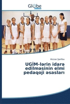 bokomslag UG&#304;M-l&#601;rin idar&#601; edilm&#601;sinin elmi pedaqoji &#601;saslar&#305;