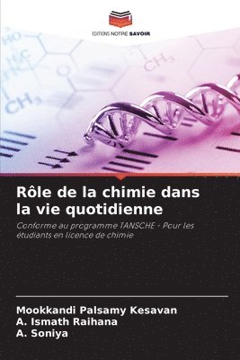 Mookkandi Palsamy Kesavan, A Ismath Raihana, A Soniya, A. Ismath Raihana, A. Soniya - Rôle de la chimie dans la vie quotidienne, Häftad