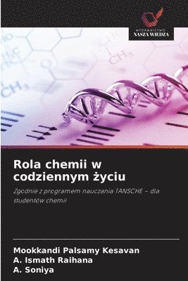 Mookkandi Palsamy Kesavan, A Ismath Raihana, A Soniya, A. Ismath Raihana, A. Soniya - Rola chemii w codziennym życiu, Häftad