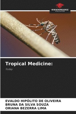 Evaldo Hipólito de Oliveira, Bruna Da Silva Souza, Oriana Bezerra Lima - Tropical Medicine, Häftad