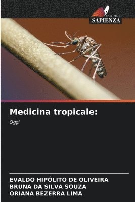 Evaldo Hipólito de Oliveira, Bruna Da Silva Souza, Oriana Bezerra Lima - Medicina tropicale, Häftad