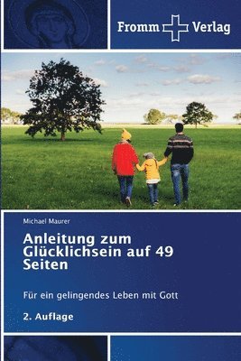Michael Maurer - Anleitung zum Glücklichsein auf 49 Seiten, Häftad
