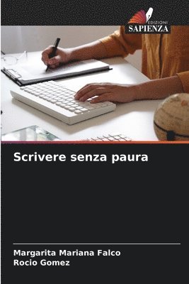 Margarita Mariana Falco, Rocio Gomez - Scrivere senza paura, Häftad