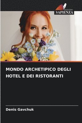 Denis Gavchuk - Mondo Archetipico Degli Hotel E Dei Ristoranti, Häftad
