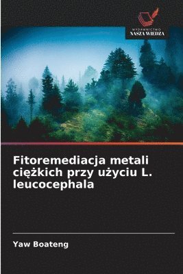Fitoremediacja metali ciężkich przy użyciu L. leucocephala