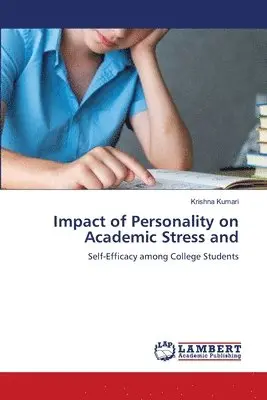 Krishna Kumari - Impact of Personality on Academic Stress and, Häftad. Tillgänglighet: Lägg i varukorg